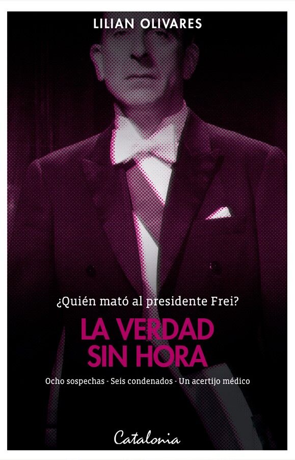La verdad sin hora, Quién mato al presidente Frei